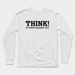 THINK ! (black text) Long Sleeve T-Shirt